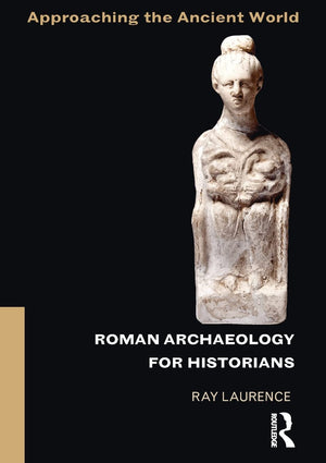 Roman Archaeology for Historians (Approaching the Ancient World),Used