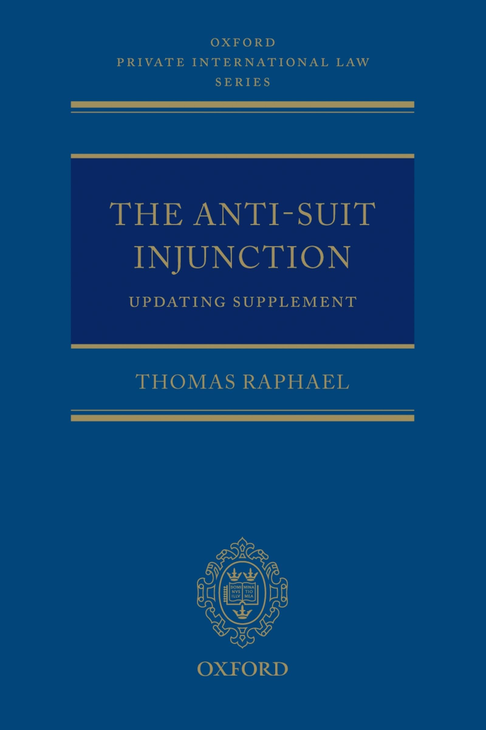 The AntiSuit Injunction Updating Supplement (Oxford Private International Law Series),Used