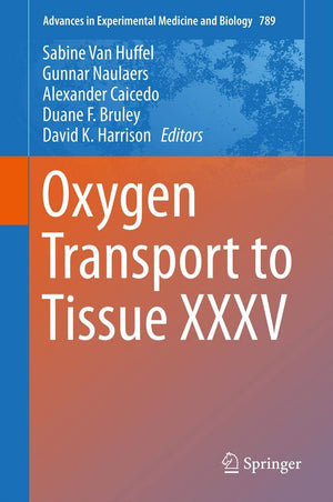 Oxygen Transport to Tissue XXXV (Advances in Experimental Medicine and Biology, 789),Used