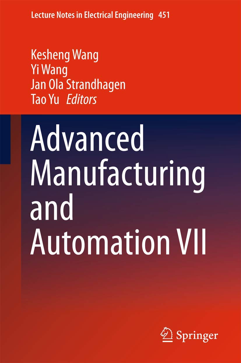 Advanced Manufacturing and Automation VII (Lecture Notes in Electrical Engineering, 451),Used