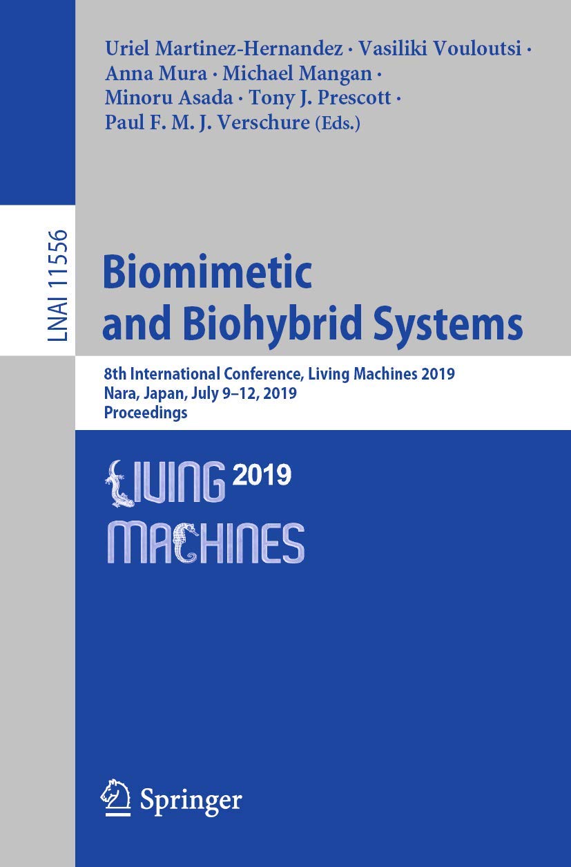 Biomimetic and Biohybrid Systems: 8th International Conference, Living Machines 2019, Nara, Japan, July 912, 2019, Proceedings ,Used