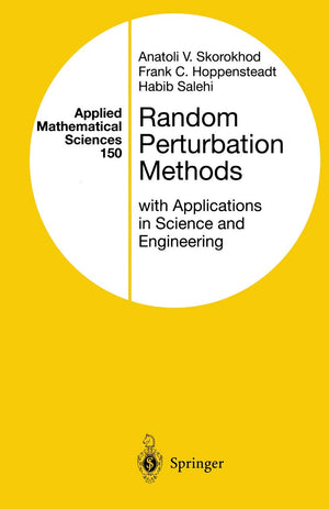 Random Perturbation Methods With Applications In Science And Engineering (Applied Mathematical Sciences, 150),New