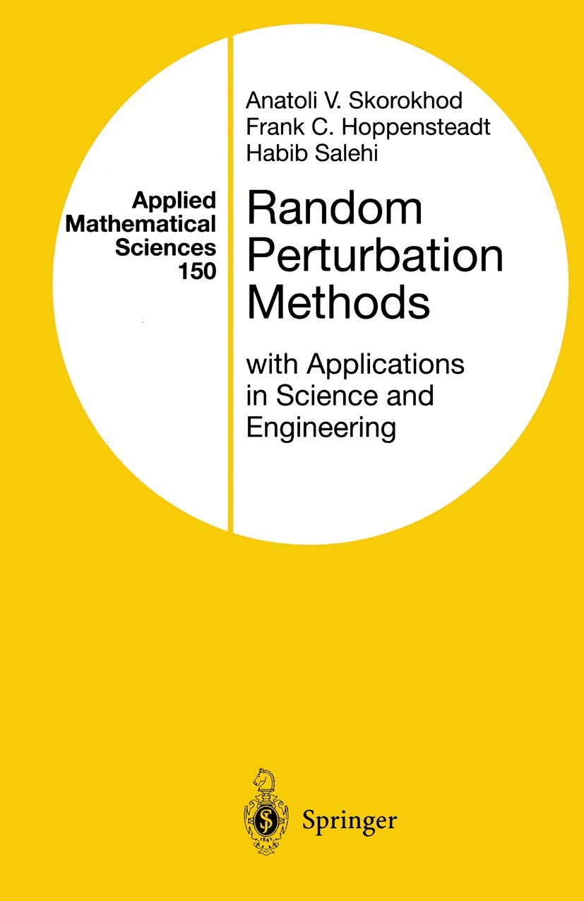 Random Perturbation Methods With Applications In Science And Engineering (Applied Mathematical Sciences, 150),New