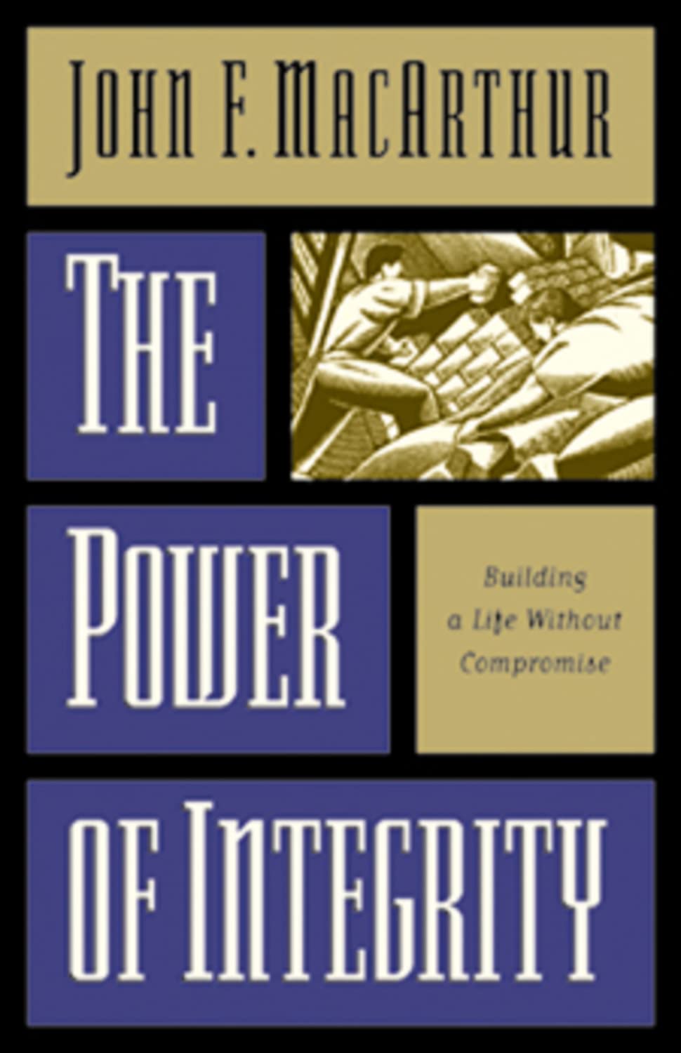 The Power of Integrity: Building a Life Without Compromise,Used