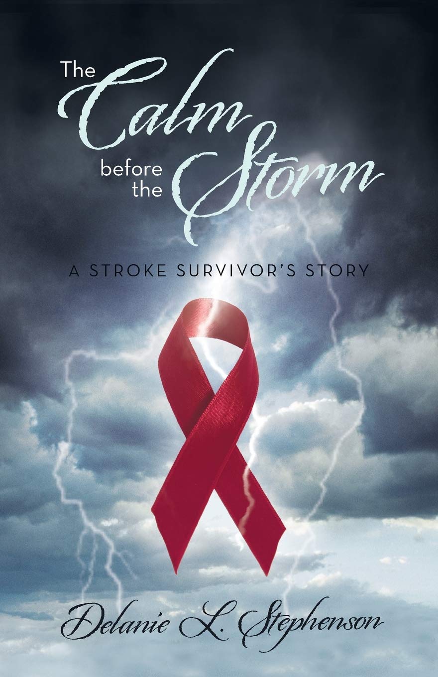 The Calm before the Storm: A Stroke Survivor's Story,Used
