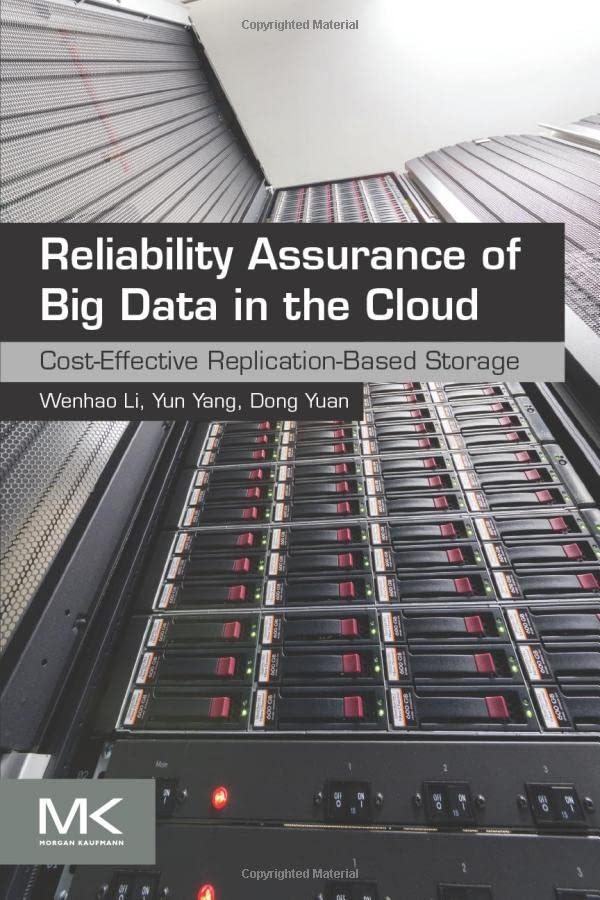 Reliability Assurance of Big Data in the Cloud: CostEffective ReplicationBased Storage,Used