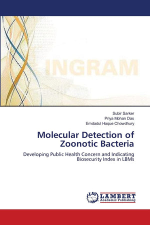 Molecular Detection of Zoonotic Bacteria: Developing Public Health Concern and Indicating Biosecurity Index in LBMs,Used
