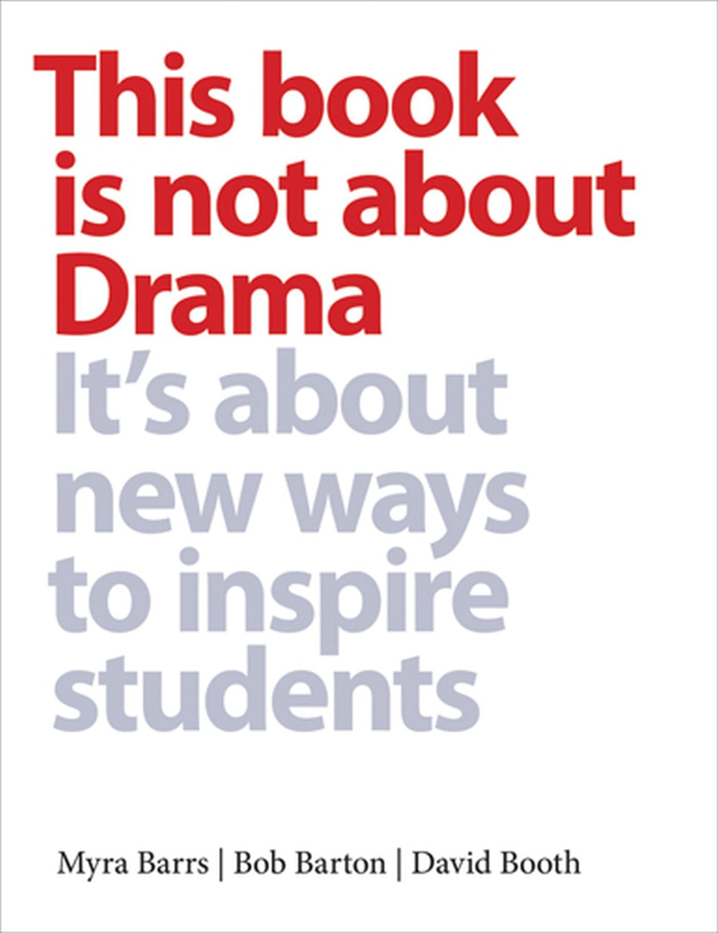 This Book is Not About Drama: It's About New Ways to Inspire Students,Used