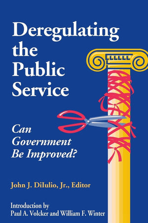 Deregulating The Public Service: Can Government Be Improved?,Used
