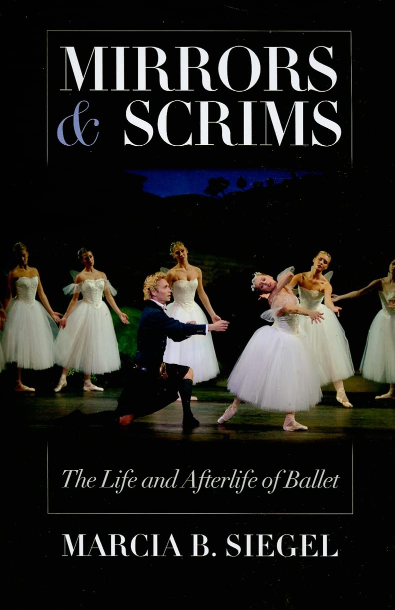 Mirrors And Scrims: The Life And Afterlife Of Ballet,Used