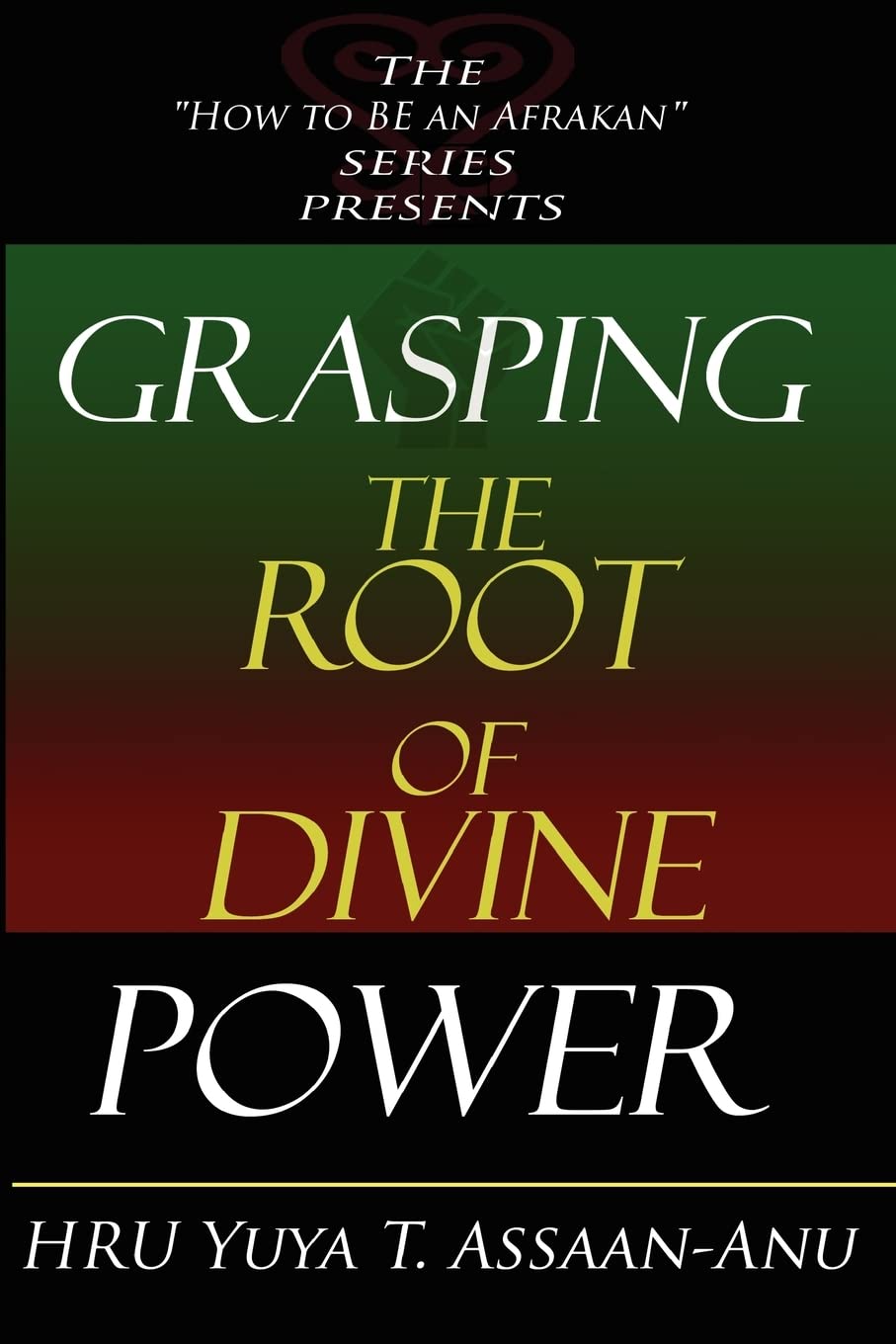 Grasping the Root of Divine Power: A spiritual healer's guide to African culture, Orisha religion, OBI divination, spiritual cle,Used