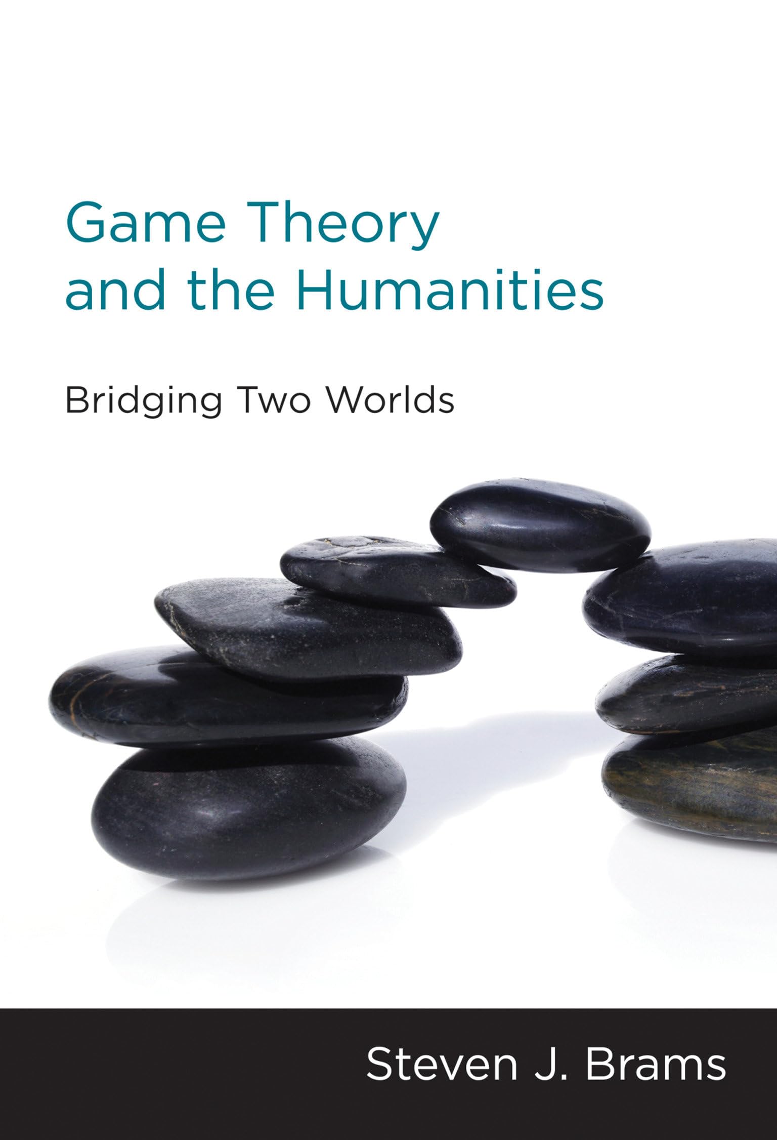 Game Theory and the Humanities: Bridging Two Worlds,Used