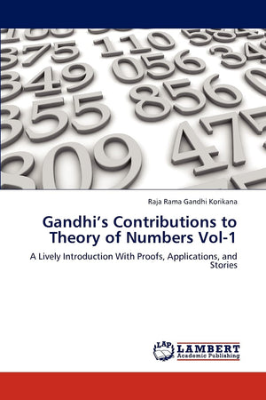Gandhis Contributions to Theory of Numbers Vol1: A Lively Introduction With Proofs, Applications, and Stories,Used
