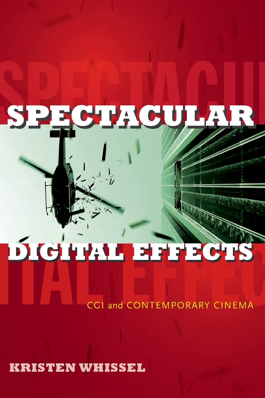 Spectacular Digital Effects: Cgi And Contemporary Cinema,Used