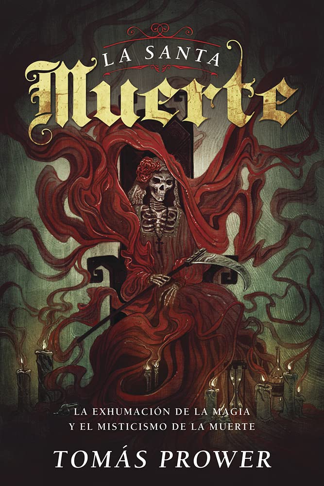 La Santa Muerte: La exhumacin de la magia y el misticismo de la muerte (Spanish Edition),Used