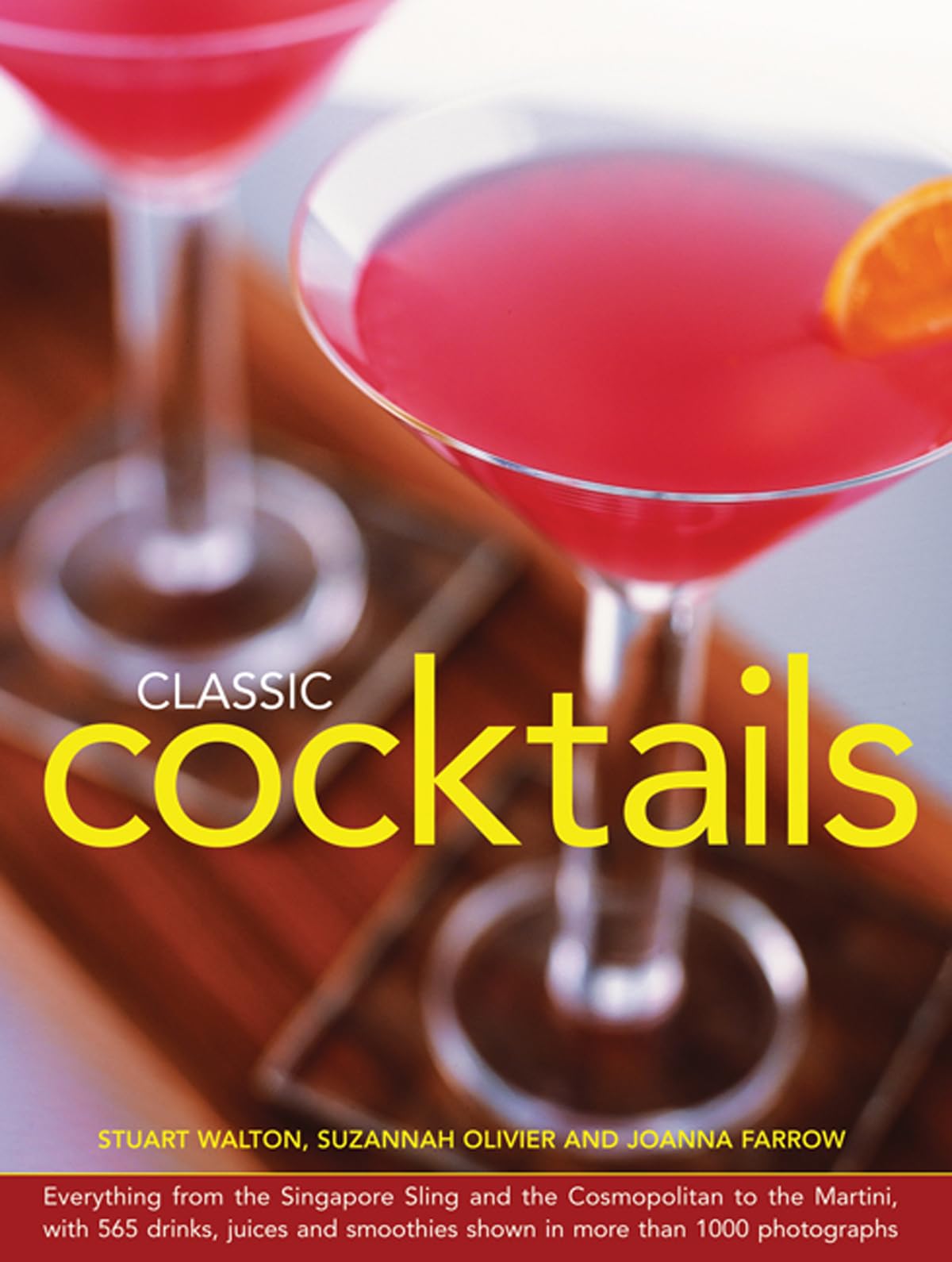 Classic Cocktails: Everything From The Singapore Sling And The Cosmopolitan To The Martini, With 565 Drinks, Juices And Smoothie,Used