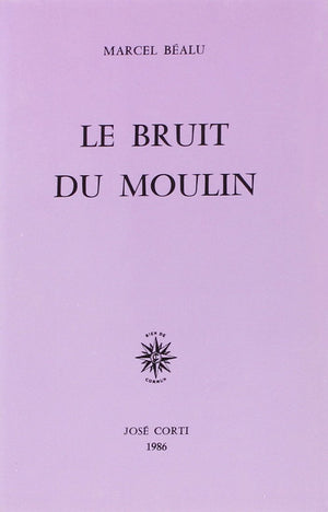 Le bruit du moulin (DOMAINE FRANCAIS) (French Edition),Used