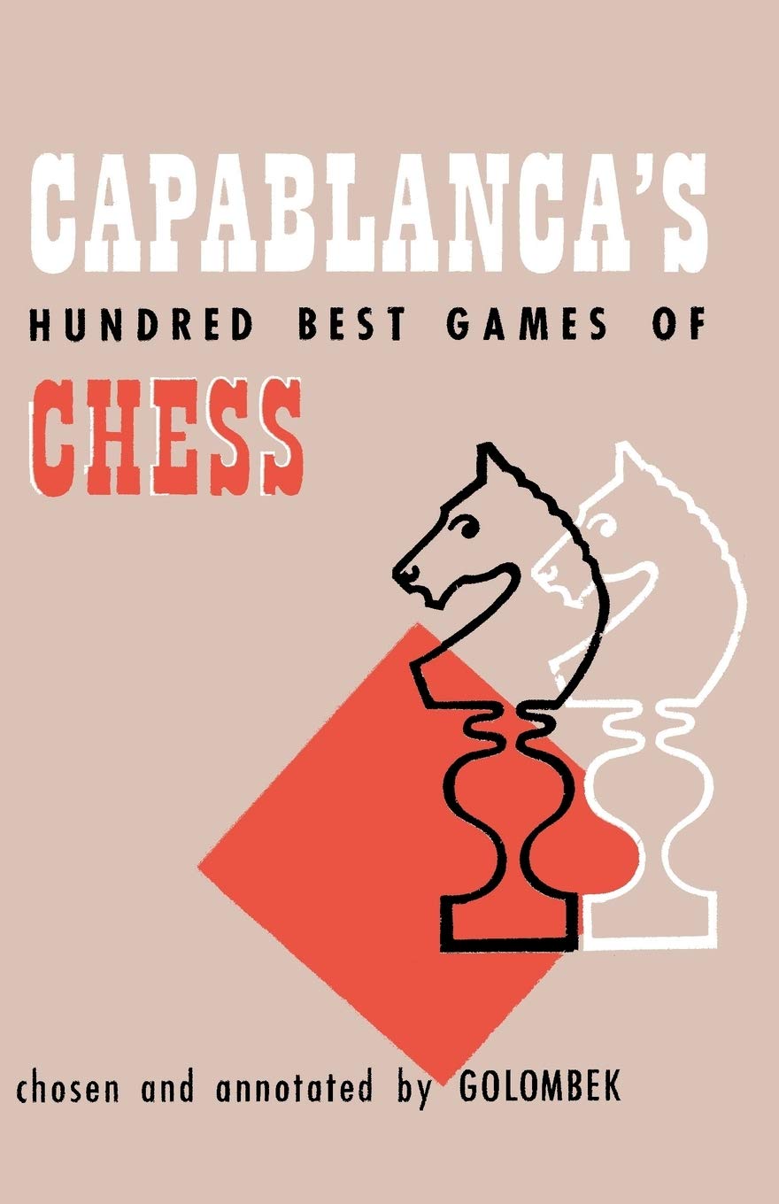 Capablanca's Hundred Best Games of Chess,Used