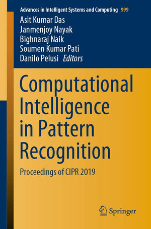 Computational Intelligence in Pattern Recognition: Proceedings of CIPR 2019 (Advances in Intelligent Systems and Computing, 999),Used