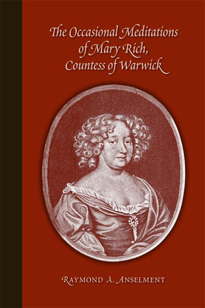 Occasional Meditations Of Mary Rich, Countess Of Warwick (Volume 363) (Medieval And Renaissance Texts And Studies),New