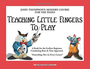 Teaching Little Fingers To Play: A Book For The Earliest Beginner (John Thompsons Modern Course For The Piano),Used