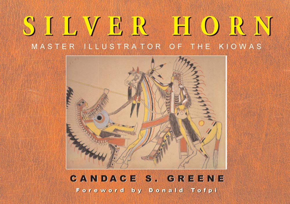 Silver Horn: Master Illustrator Of The Kiowas,New