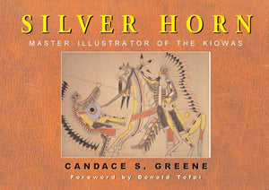 Silver Horn: Master Illustrator Of The Kiowas,Used