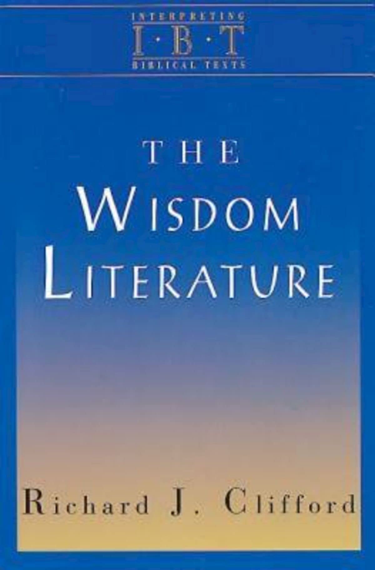 The Wisdom Literature: Interpreting Biblical Texts Series,Used