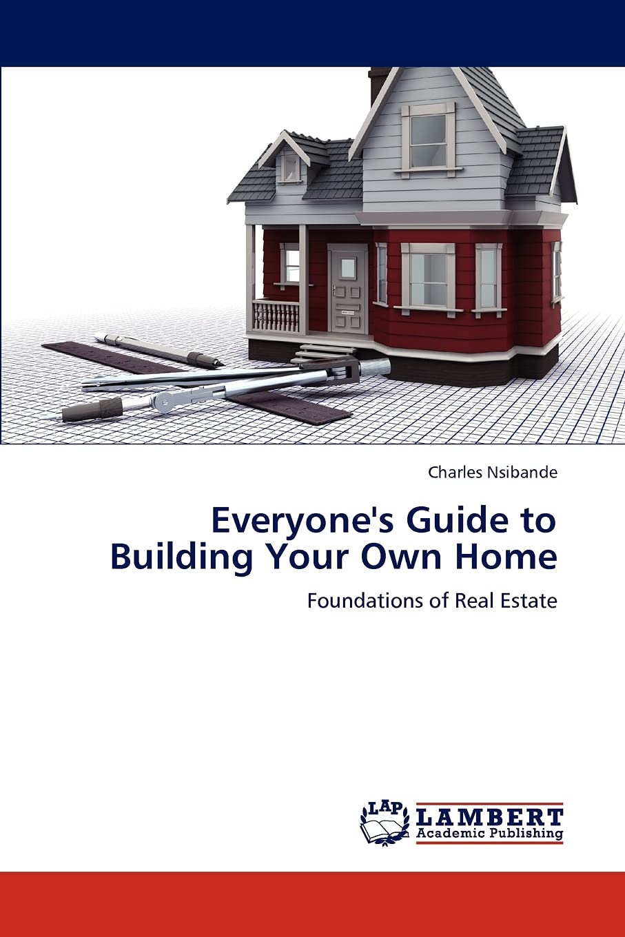 Everyone's Guide to Building Your Own Home: Foundations of Real Estate,Used