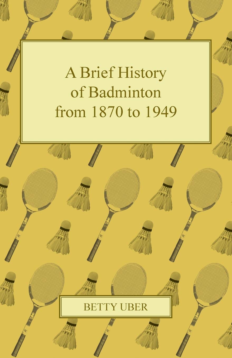 A Brief History Of Badminton From 1870 To 1949,Used