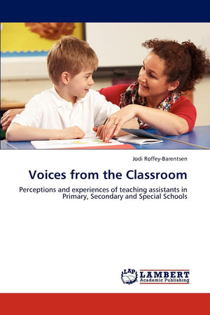 Voices from the Classroom: Perceptions and experiences of teaching assistants in Primary, Secondary and Special Schools,Used
