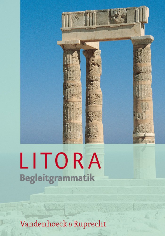Litora Begleitgrammatik: Lehrgang fur den spat beginnenden Lateinunterricht (Osnabrucker Schriften Z.Rechtsgesch.) (German Editi,Used
