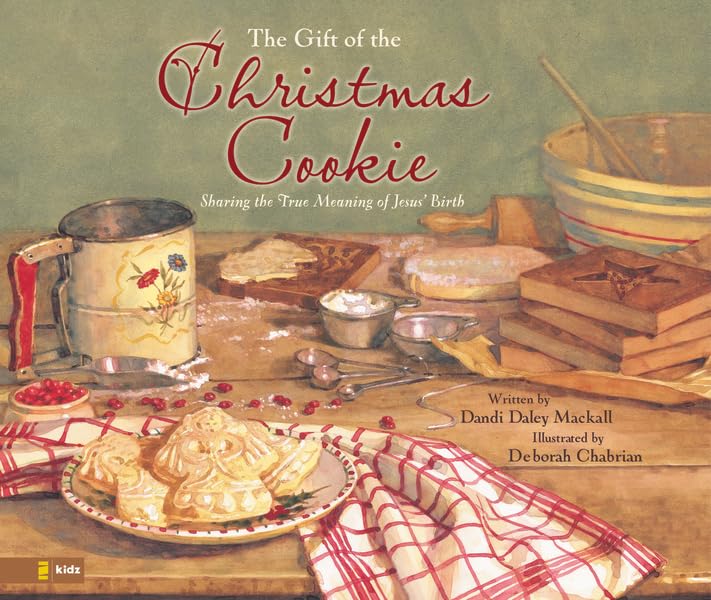 The Gift of the Christmas Cookie: Sharing the True Meaning of Jesus' Birth,Used