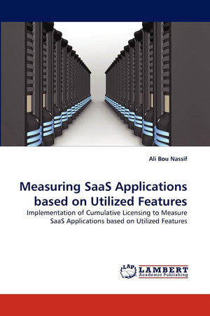 Measuring SaaS Applications based on Utilized Features: Implementation of Cumulative Licensing to Measure SaaS Applications base,Used
