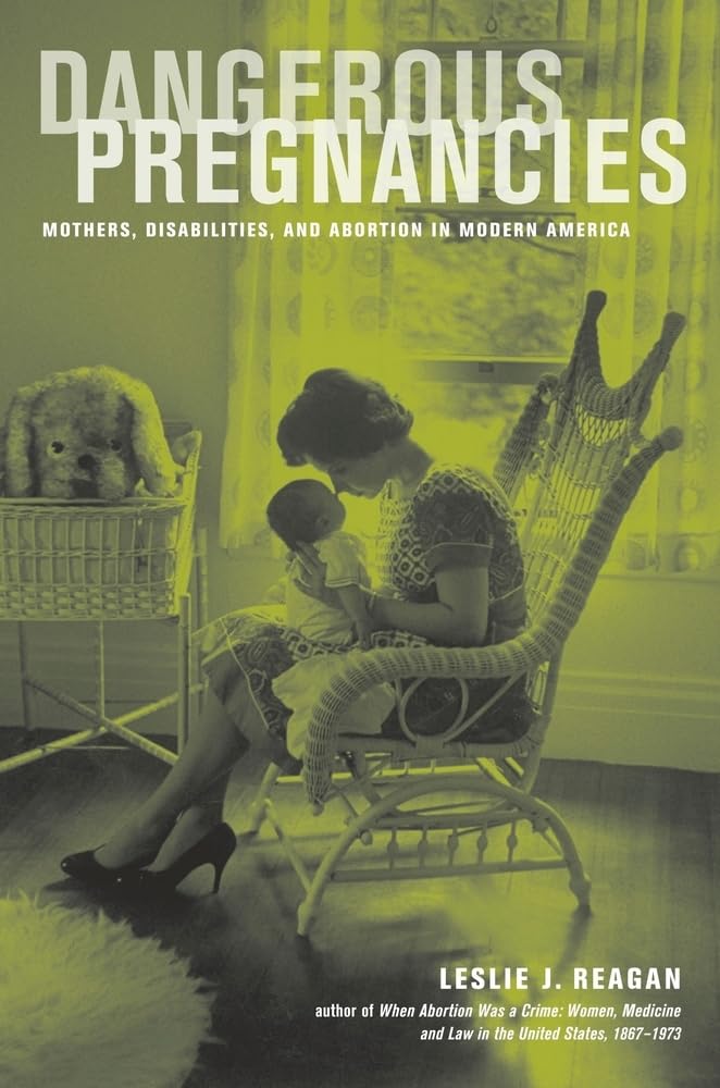 Dangerous Pregnancies: Mothers, Disabilities, and Abortion in Modern America,Used