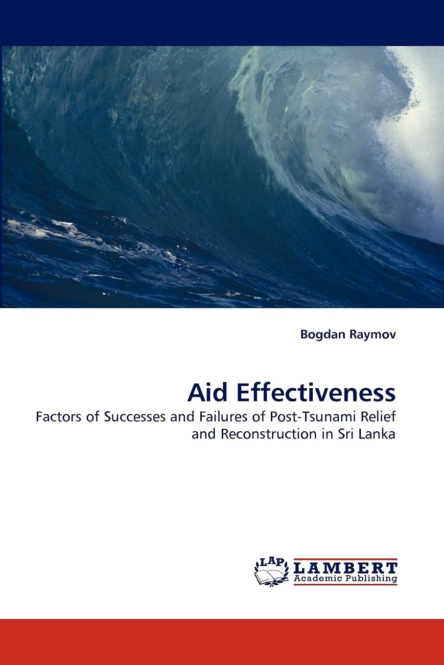 Aid Effectiveness: Factors of Successes and Failures of PostTsunami Relief and Reconstruction in Sri Lanka,Used