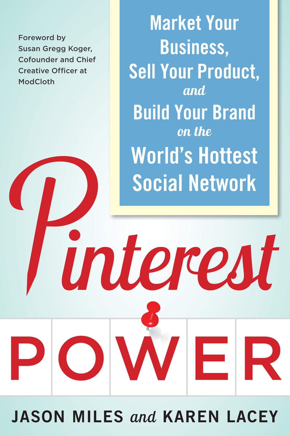 Pinterest Power: Market Your Business, Sell Your Product, and Build Your Brand on the World's Hottest Social Network,Used