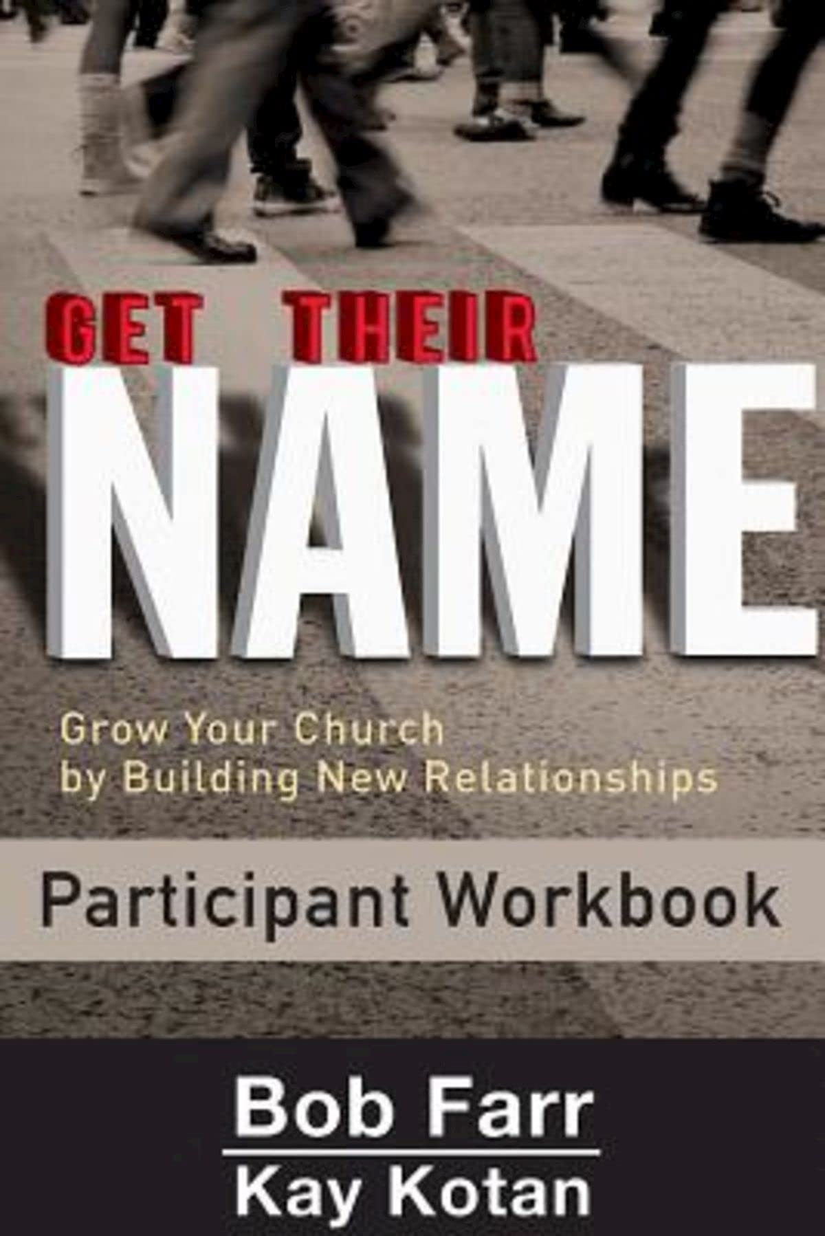 Get Their Name: Participant Workbook: Grow Your Church by Building New Relationships,Used