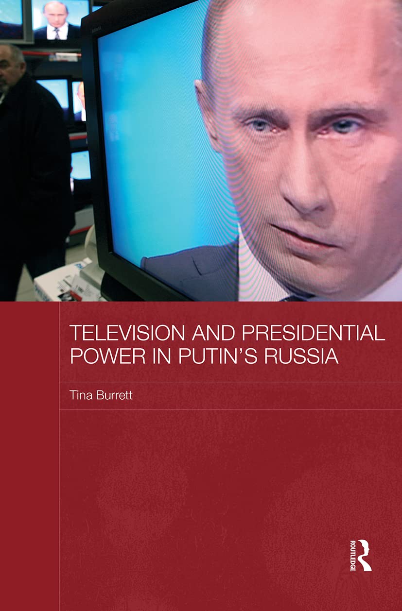 Television and Presidential Power in Putins Russia (BASEES/Routledge Series on Russian and East European Studies),Used