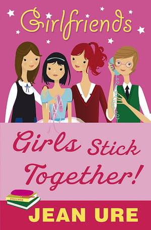Girlfriends: Girls Stick Together!
