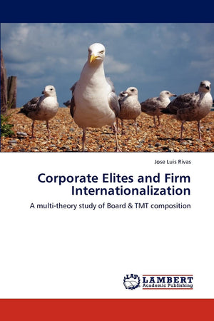 Corporate Elites and Firm Internationalization: A multitheory study of Board & TMT composition,Used