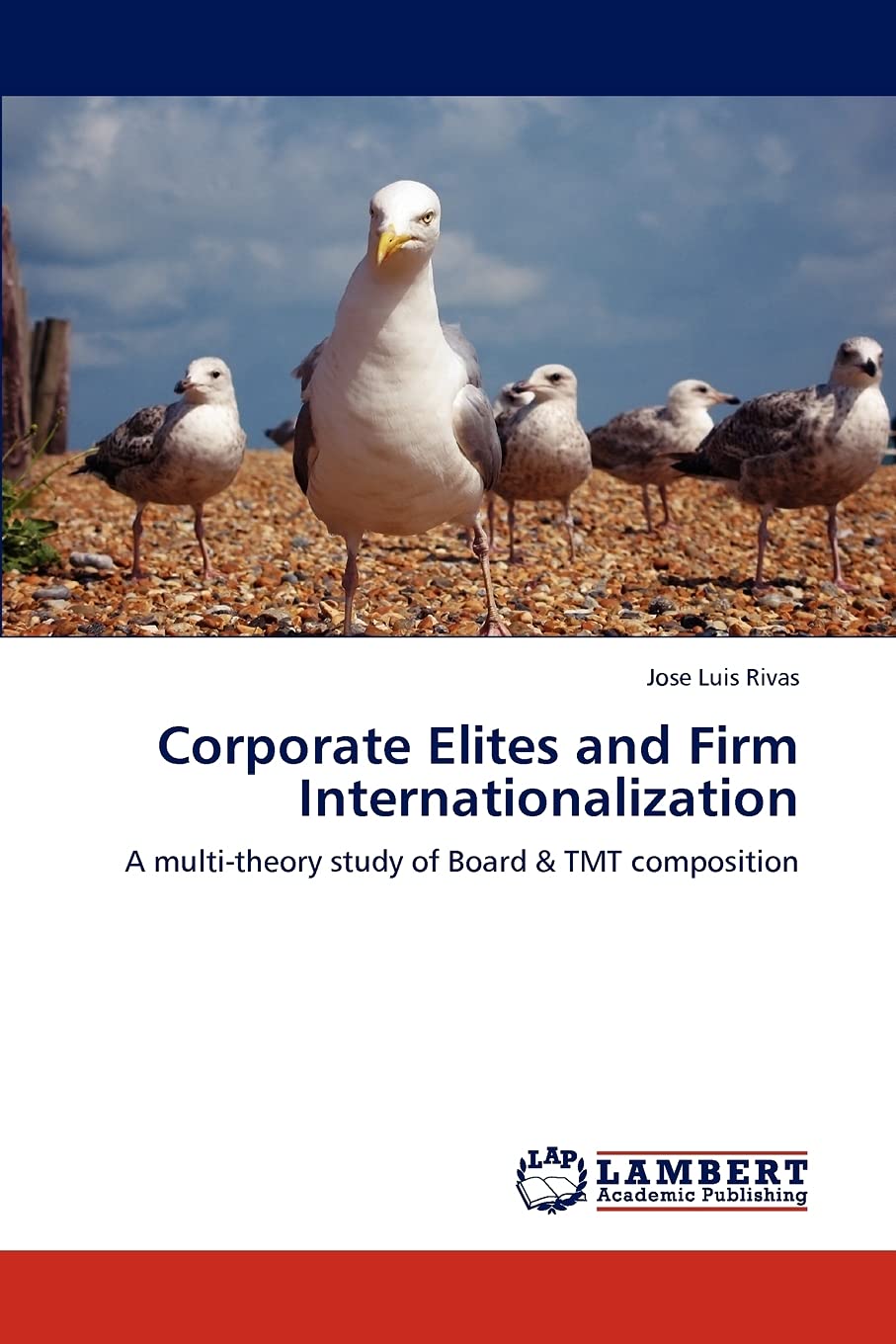 Corporate Elites and Firm Internationalization: A multitheory study of Board & TMT composition,Used