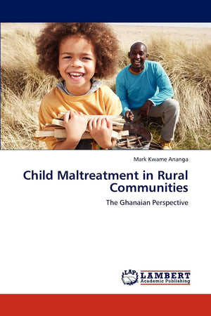 Child Maltreatment in Rural Communities: The Ghanaian Perspective,Used