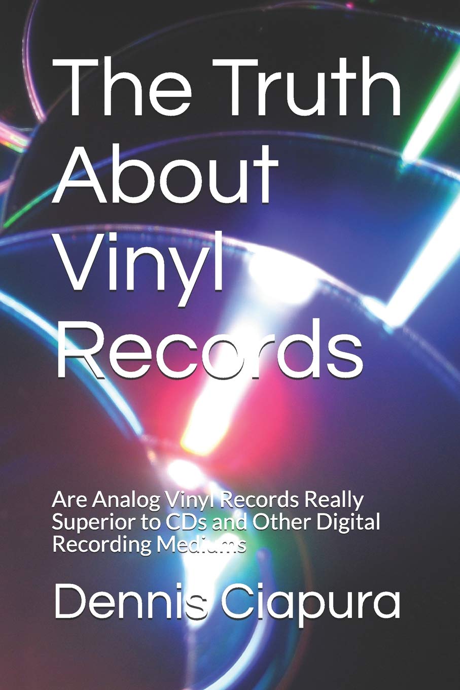 The Truth About Vinyl Records: Are Analog Vinyl Records Really Superior to CDs and Other Digital Recording Mediums,Used