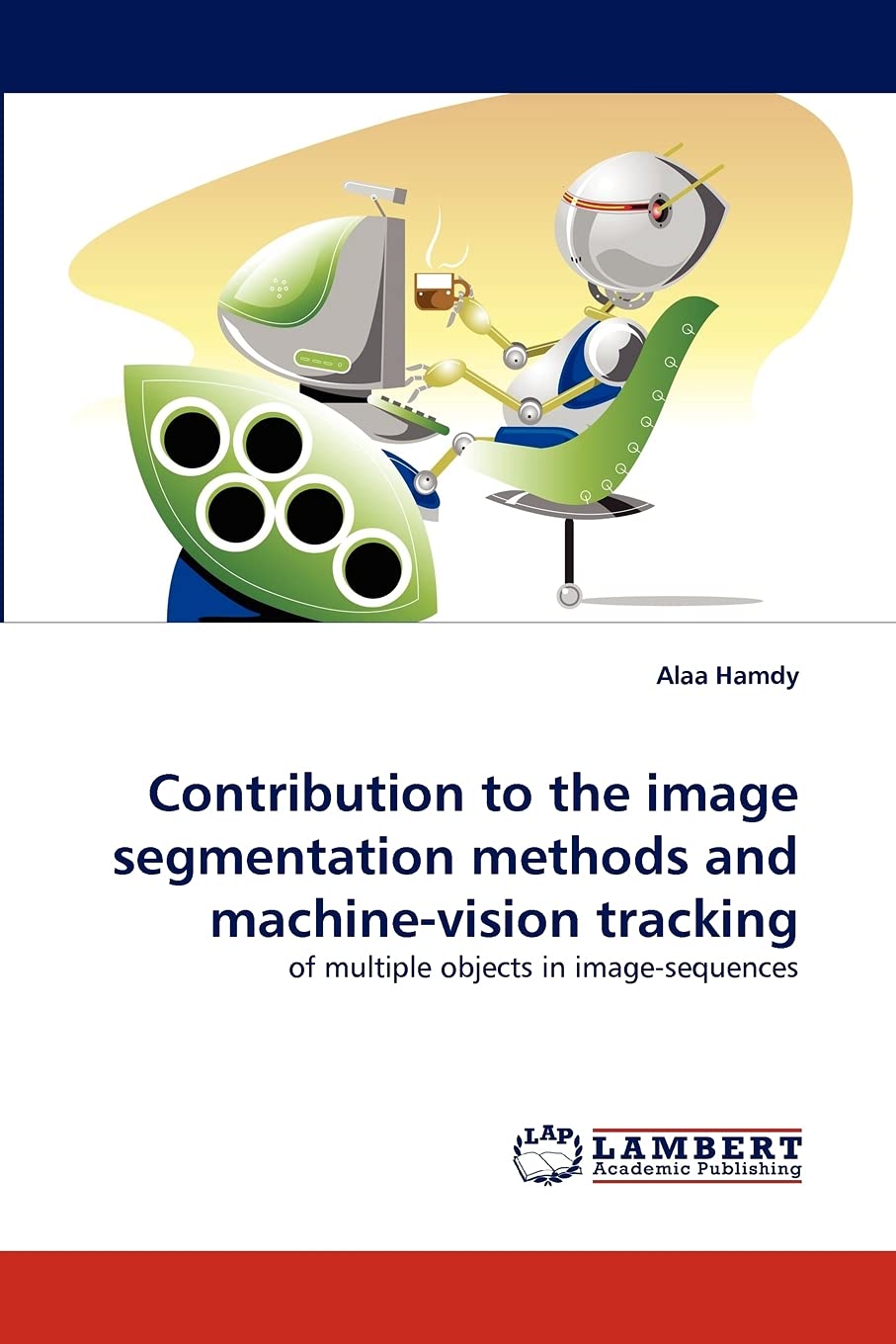 Contribution to the image segmentation methods and machinevision tracking: of multiple objects in imagesequences,Used