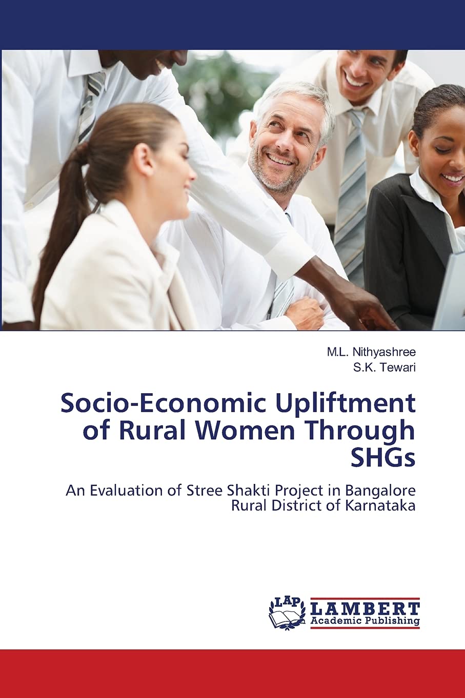 SocioEconomic Upliftment of Rural Women Through SHGs: An Evaluation of Stree Shakti Project in Bangalore Rural District of Karn,Used