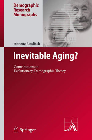 Inevitable Aging?: Contributions To Evolutionarydemographic Theory (Demographic Research Monographs),Used