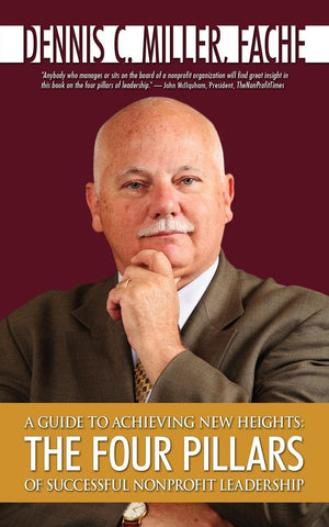 A Guide to Achieving New Heights: The Four Pillars of Successful Nonprofit Leadership,Used