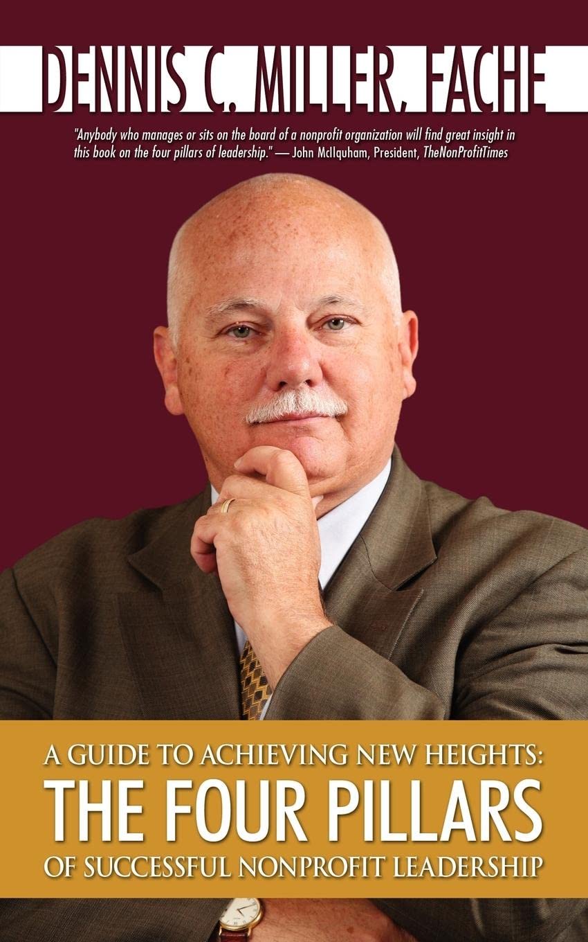 A Guide to Achieving New Heights: The Four Pillars of Successful Nonprofit Leadership,Used