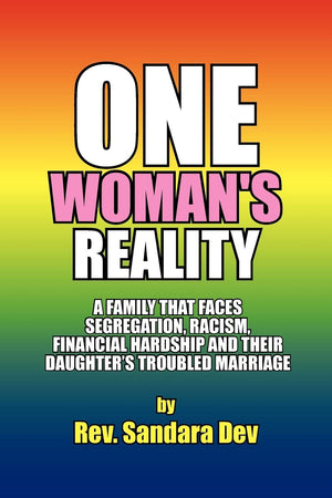 One Woman'S Reality: A Family That Faces Segregation, Racism, Financial Hardship And Their Daughter'S Troubled Marriage,Used